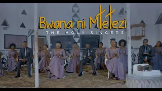 bwana ni mtetezi the holy singers official video 