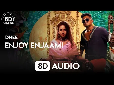 Download MP3 Enjoy Enjaami (8D Audio) | Dhee ft. Arivu | Santosh Narayan | 8D Chorus