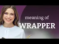 Wrapper what is WRAPPER definition