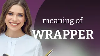 Wrapper what is WRAPPER definition