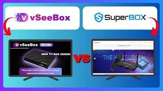 Vseebox V3 Plus vs SuperBox S3 Pro Which Streaming Box Is Best for You in 2026