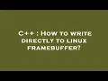 C How to write directly to linux framebuffer