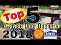 Top 5 Garage Door Openers at Lowe s 2018