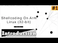 Shellcoding On ARM 32-bit LINUX 1 Introduction