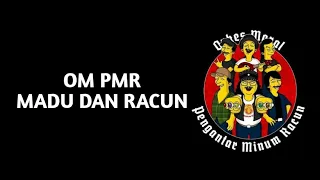 Download OM PMR- MADU DAN RACUN (Lirik musik) MP3