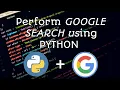 Perform GOOGLE SEARCH using Python 3 9