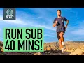 How To Run A Sub-40 Minute 10K