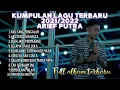 Download Lagu KUMPULAN LAGU TERBARU ARIF PUTRA 2022 - AKU YANG MENGALAH - BUIH JADI PERMADANI