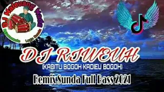 Download DJ RIWEUH (KADITU BOGOH KADIEU BOGOH) | REMIX SUNDA TERBARU FULL BASS 2021 | YANG KALIAN CARI MP3