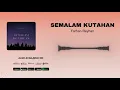 Download Lagu Farhan Reyhan - Semalam Kutahan (Official Audio)