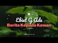 Download Lagu Ebiet G Ade - Berita Kepada Kawan | Lirik