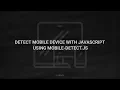 How To Detect Mobile Device Using mobile-detect js HTML CSS JavaScript CodeX