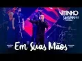 Download Lagu VITINHO - Em Suas Mãos (Ao Vivo)