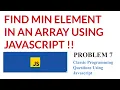 Min element in an array Javascript tutorial Programming question 7