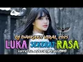 Download Lagu DJ DANGDUT VIRAL 2025 || LUKA SEKERAT RASA (official music DjRemixBM)