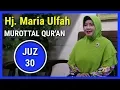 Download Lagu Murottal Quran Juz 30 Hj Maria Ulfah Qoriah Nasional