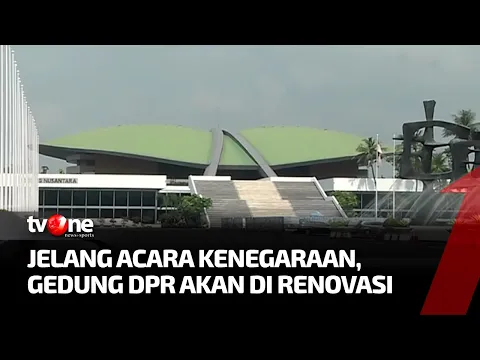 Sambut Acara Kenegaraan, Dome Gedung DPR akan Dicat Ulang