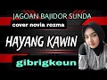 Lagu JAGOAN BAJIDOR SUNDA || HAYANG KAWIN COVER NOVIA ROZMA || GIBRIGKEUN‼️