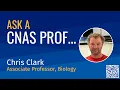 Ask a CNAS Prof Chris Clark Associate Professor of Biology