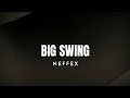 NEFFEX - Big Swing [Lyrics]
