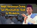 Wajib Hukumnya Orang Tua Memasukkan Anak Ke Pesantren. Ust, Abdul Somad LC, MA.