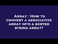 Array How to convert a associative array into a sorted string array