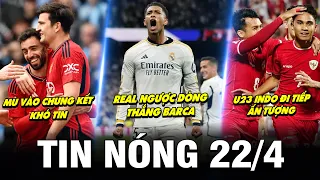 Download TIN NÓNG BÓNG ĐÁ 22/4| REAL NGƯỢC DÒNG THẮNG BARCA, MU VÀO CHUNG KẾT KHÓ TIN, INDO ĐI TIẾP ẤN TƯỢNG MP3