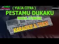 Download Lagu karaoke dangdut PESTAMU DUKAKU YULIA CITRA NADA COWOK kybord KN2400/2600