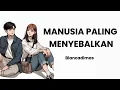 Download Lagu Manusia Paling Menyebalkan ( Lirik ) - Biancadimas