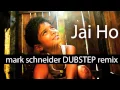 Download Lagu Mark Schneider - Jai Ho (Slumdog Millionaire DUBSTEP Remix)