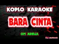 Download Lagu BARA CINTA KARAOKE - OM ADELLA @koplokaraooke 
