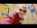 me crashing out for 17 minutes straight