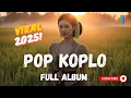 Playlist Pop Koplo Terbaru 2025 - Cocok Menemani Segala Suasana