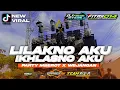 Download Lagu DJ LILAKNO AKU IKHLASNO AKU PARTY MBEROT X WEJANGAN ‼️ VIRAL TIKTOK TERBARU