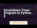 Countdown timer program in python