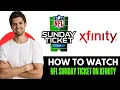 How To Watch NFL Sunday Ticket On Xfinity 2025