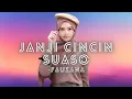 Download Lagu Janji Cincin Suaso - Fauzana ( Lirik Lagu )