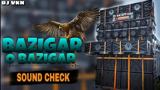 bazigar o bazigar sound check hard competition song dj vkn prayagraj 