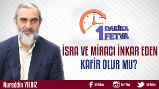İsra ve Mirac'ı inkar eden kafir olur mu?