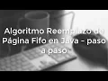 Algoritmo de Reemplazo de Paginas FIFO JAVA - paso a paso