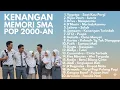 Lagu LAGU KENANGAN MEMORI SMA NOSTALGIA 2000-AN || POP INDONESIA HITS MASA SMA #laguperjalanan 