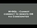 MySQL Cannot connect to remote DB via CodeIgniter