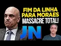 Lagu MASSACRE TOTAL! Moraes chegou no Fim da LINHA. Até o Jornal Nacional detonando o ministro