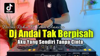 dj andai tak berpisah aku yang sendiri tanpa cinta remix viral tiktok full bass