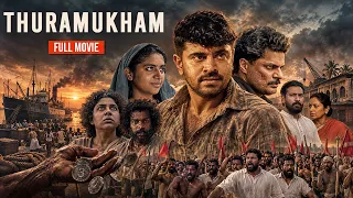 Thuramukham | Full Movie | Nivin Pauly, Nimisha Sajayan, Indrajith Sukumaran, Joju George, Arjun