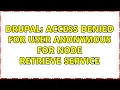 Drupal Access denied for user anonymous for node retrieve service 2 Solutions