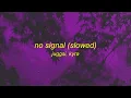 juggsi, kyra - no signal (slowed)