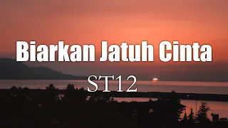 Download ST 12 - Biarkan Jatuh Cinta || Lagu Lirik MP3