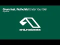 Grum feat. Rothchild - Under Your Skin