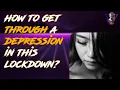 How to get through a depression in this lockdown Reddit Stories Top Posts